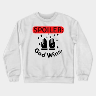 Spoiler god wins quote Crewneck Sweatshirt